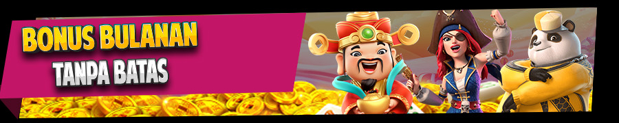 SPECIAL BONUS BULANAN TANPA BATAS