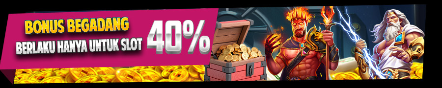 BONUS BEGADANG 40% [00:00 - 07:00]