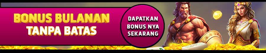 SPECIAL BONUS BULANAN TANPA BATAS