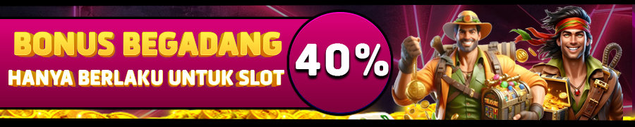BONUS BEGADANG 40% [00:00 - 07:00]