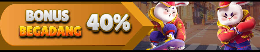 BONUS BEGADANG 40% [00:00 - 07:00]